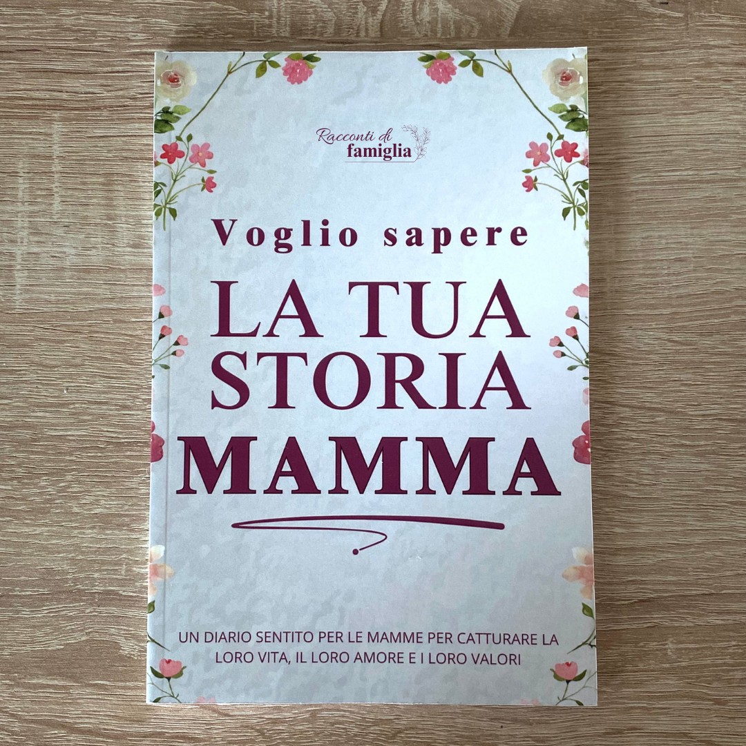 Copertina del libro “Mamma, voglio sentire la tua storia” di Racconti di Famiglia, ideale come regalo per la Festa della Mamma.